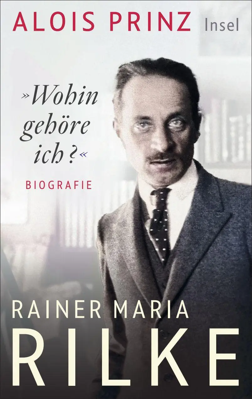 Cover: 9783458684442 | 'Wohin gehöre ich?' | Rainer Maria Rilke Eine Biografie | Alois Prinz