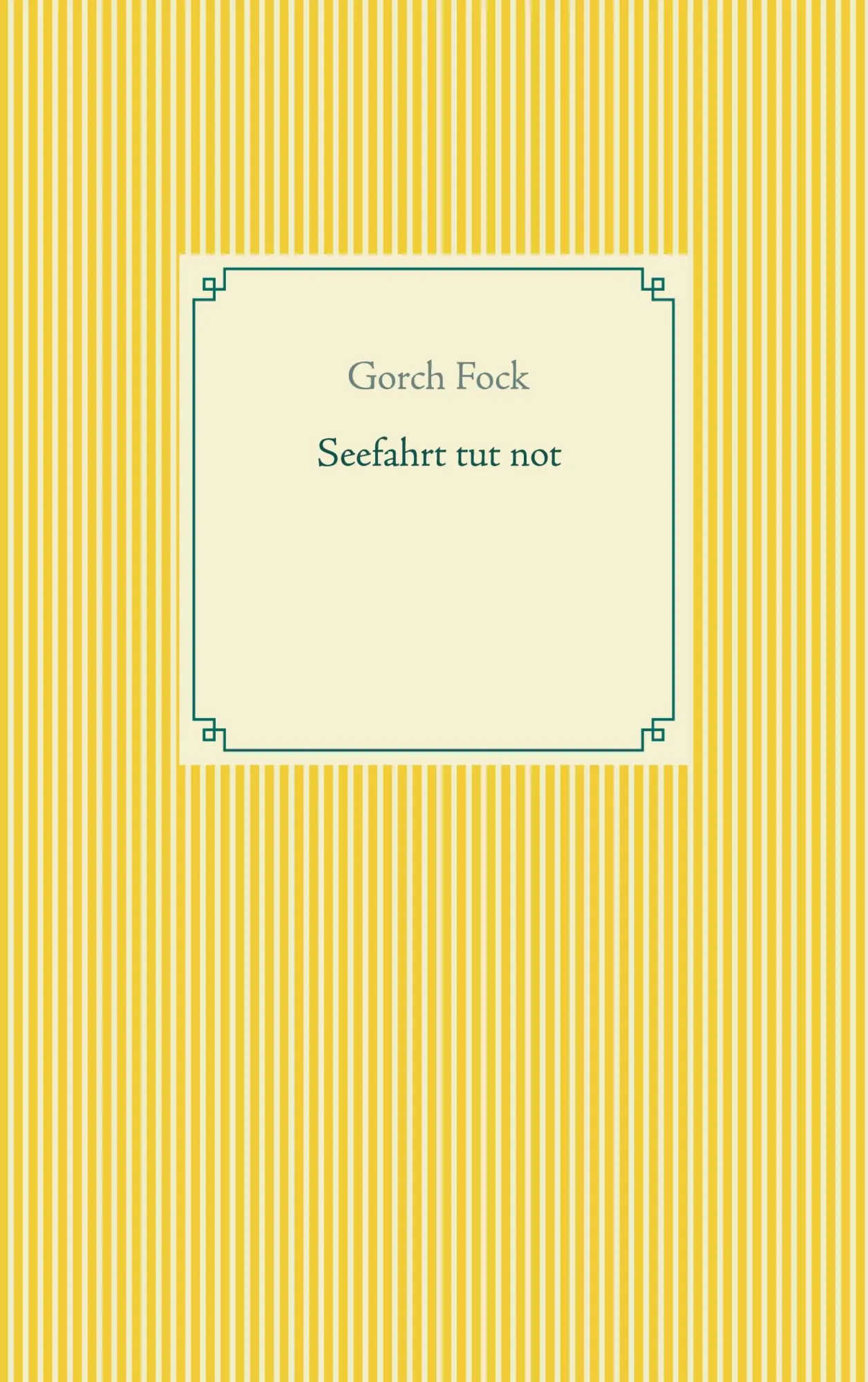 Cover: 9783753464442 | Seefahrt tut not | Gorch Fock | Taschenbuch | Paperback | 212 S.