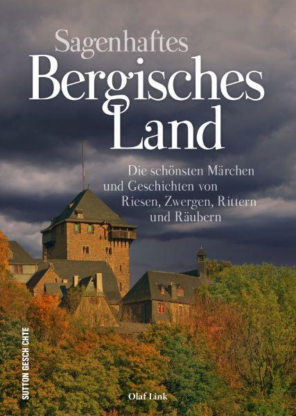 Cover: 9783963034442 | Sagenhaftes Bergisches Land | Olaf Link | Taschenbuch | 124 S. | 2022