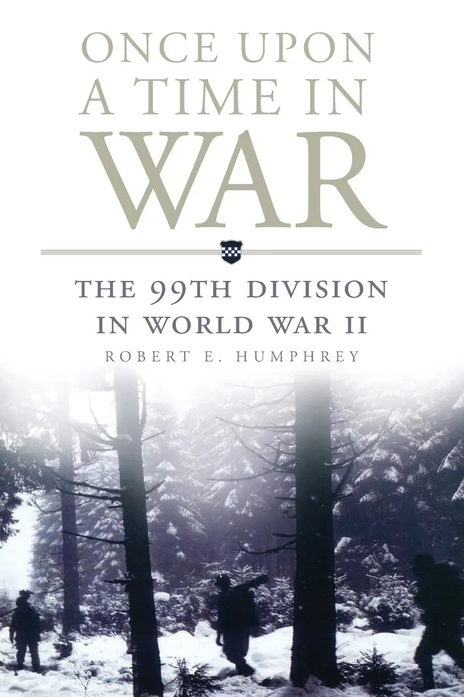 Cover: 9780806144542 | Once Upon a Time in War | The 99th Division in World War II | Humphrey