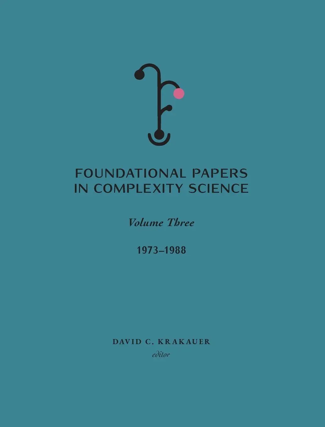 Cover: 9781947864542 | Foundational Papers in Complexity Science | Volume III | Krakauer Cover: 9781947864542 | Foundational Papers in Complexity Science | Volume III | Krakauer