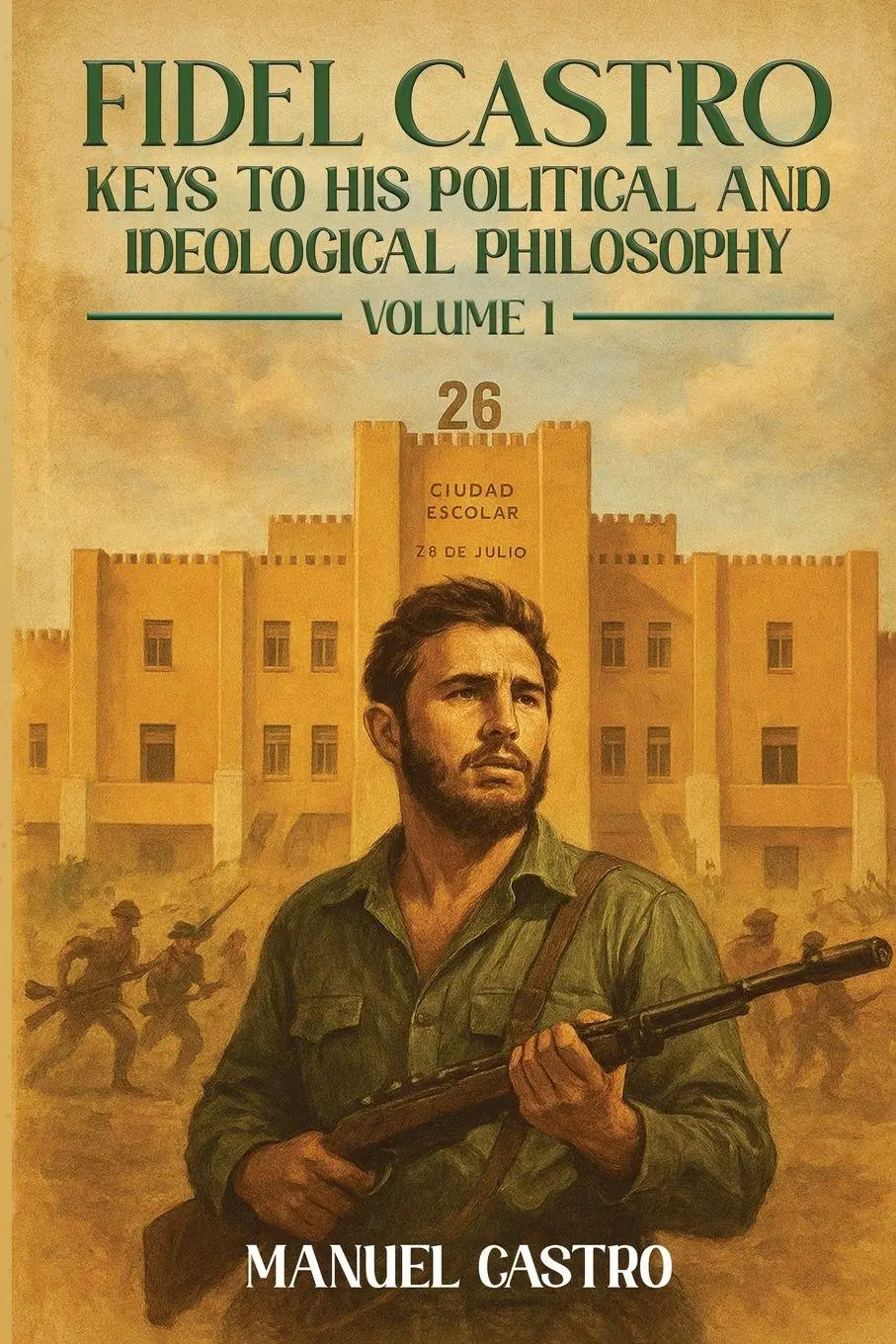 Cover: 9781972134542 | Fidel Castro | Manuel A. Castro | Taschenbuch | Englisch | 2026