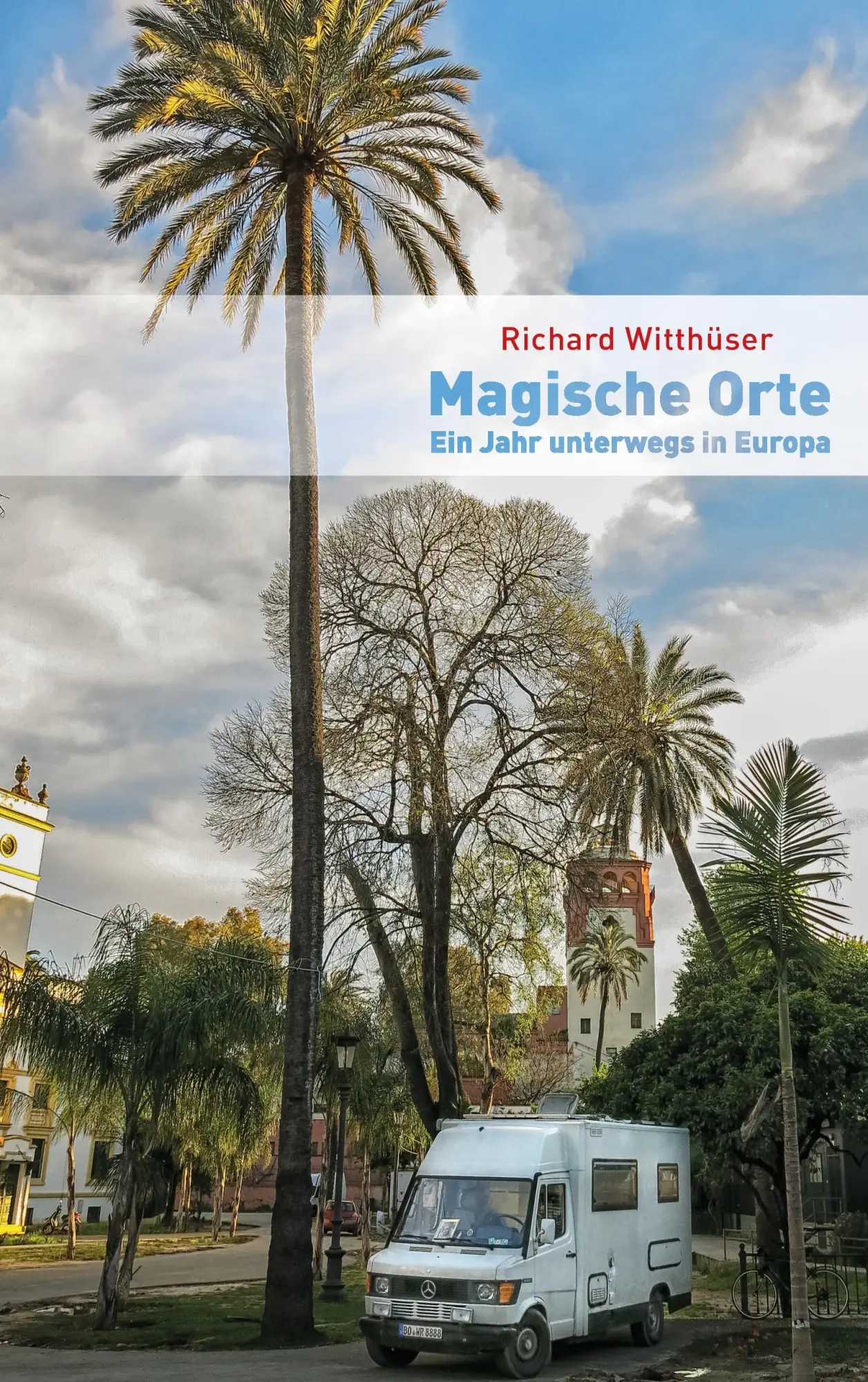 Cover: 9783738604542 | Magische Orte | Ein Jahr unterwegs in Europa | Richard Witthüser