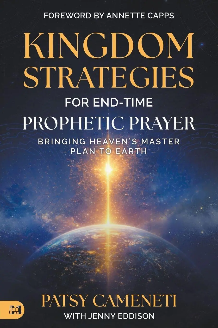 Cover: 9781667514642 | Kingdom Strategies for End-Time Prophetic Prayer | Cameneti (u. a.)