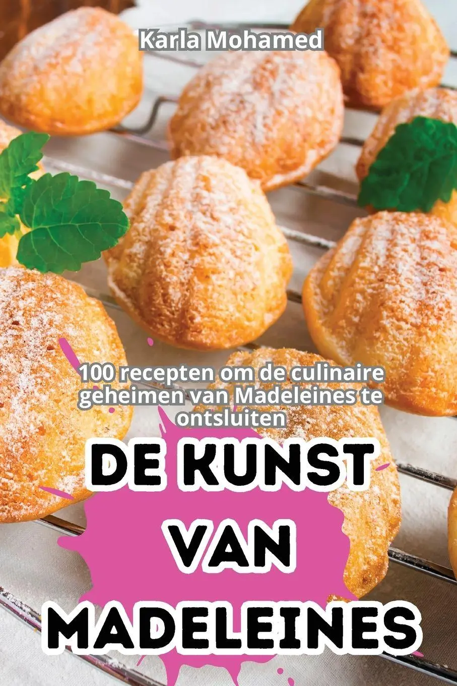 Cover: 9781836114642 | DE KUNST VAN MADELEINES | Karla Mohamed | Taschenbuch | Niederländisch