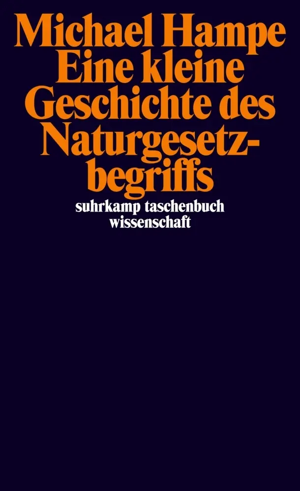 Cover: 9783518294642 | Eine kurze Geschichte des Naturgesetzbegriffs | Michael Hampe | Buch