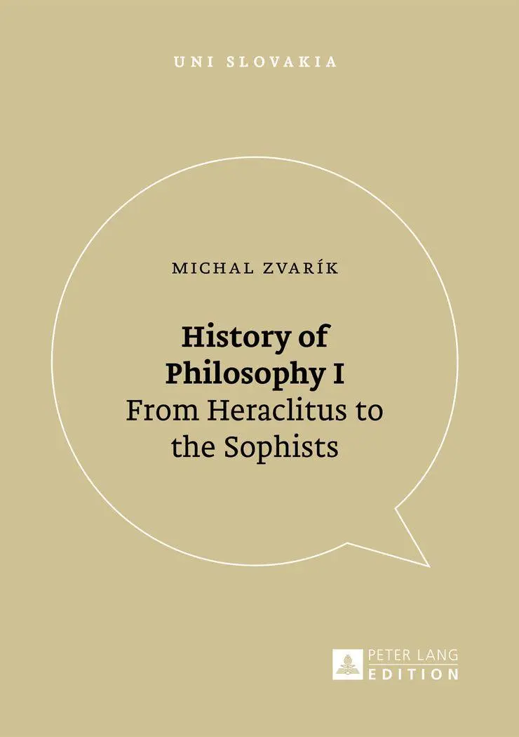 History of Philosophy I: From Heraclitus to the Sophists (Uni Slovakia)