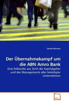 Cover: 9783639214642 | Der Übernahmekampf um die ABN Amro Bank | Daniel Moreno | Taschenbuch