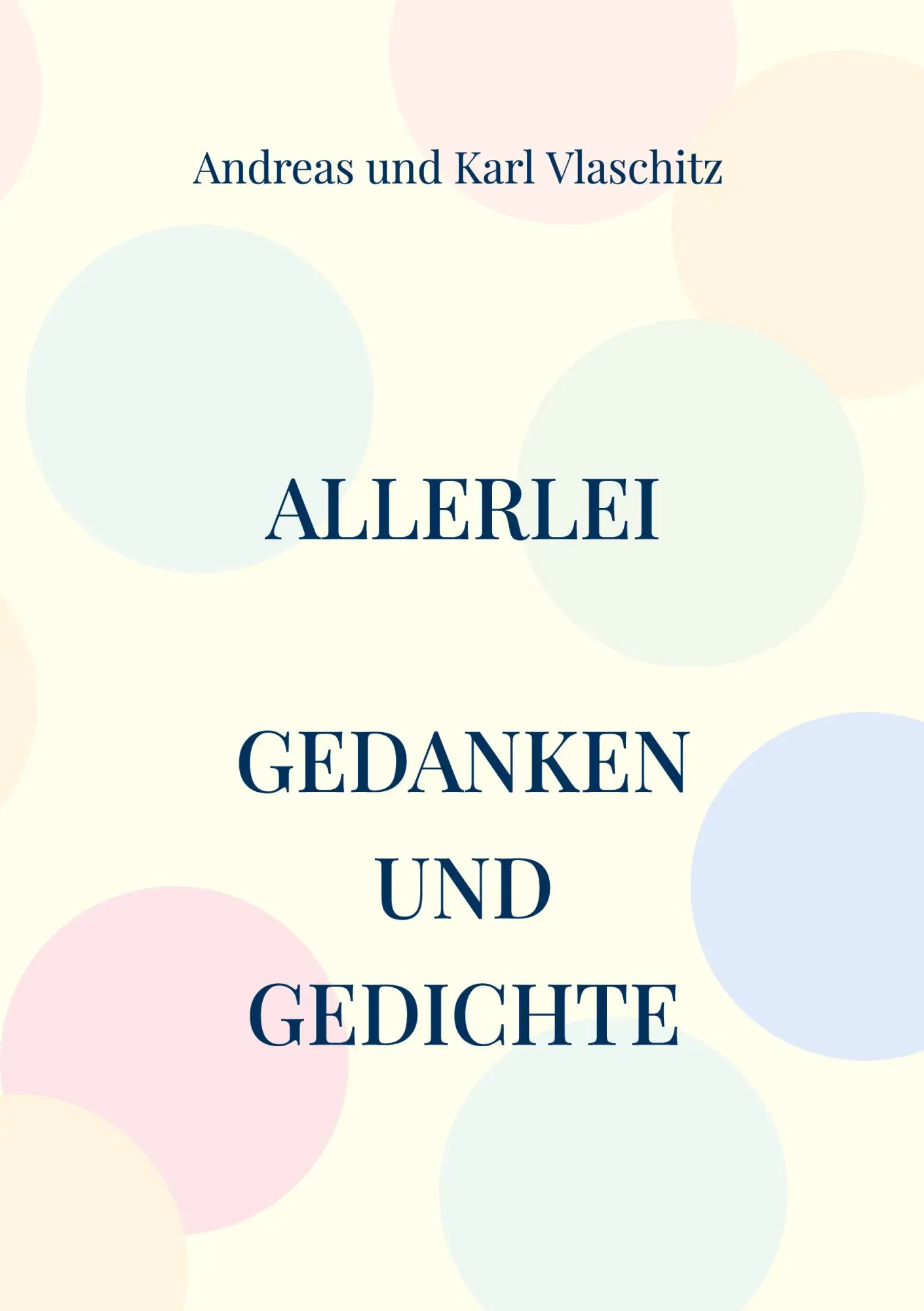 Cover: 9783758324642 | Allerlei | Gedanken und Gedichte | Andreas Vlaschitz (u. a.) | Buch