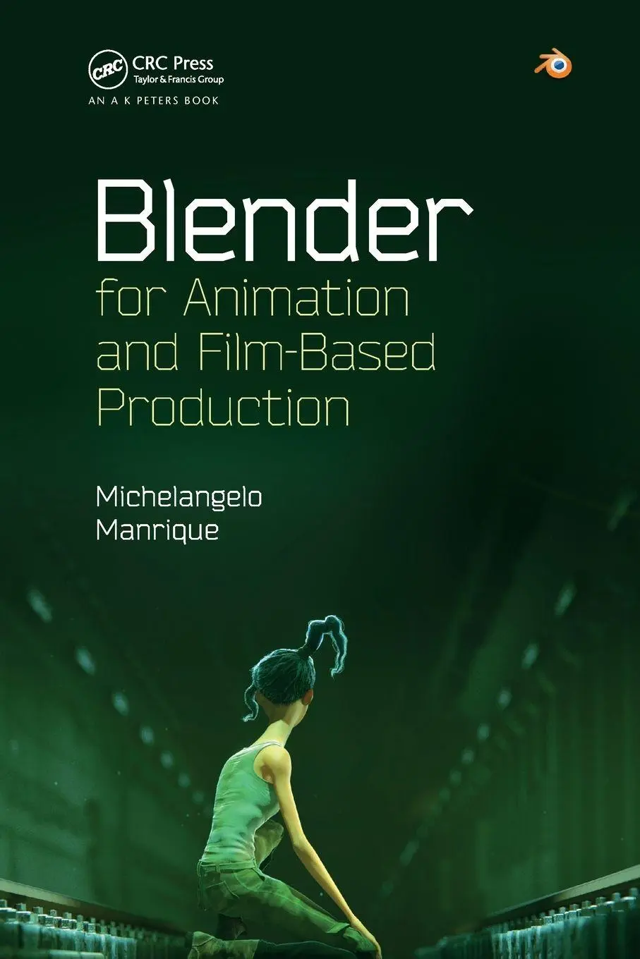 Cover: 9781482204742 | Blender for Animation and Film-Based Production | Manrique | Buch