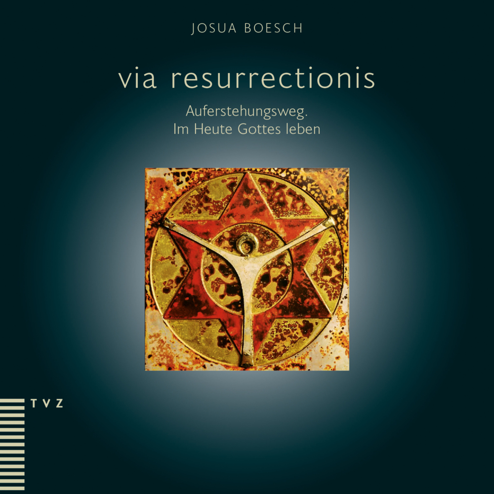 Cover: 9783290184742 | via resurrectionis | Auferstehungsweg. Im Heute Gottes leben | Boesch