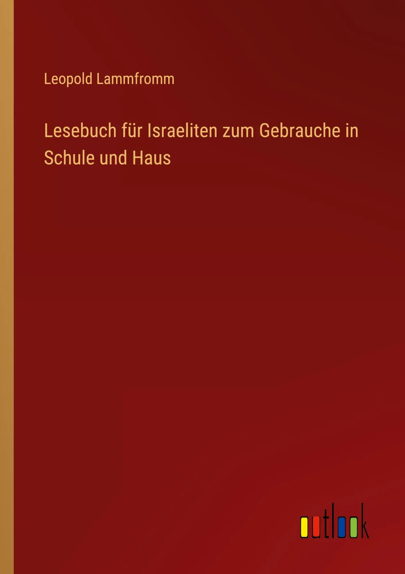 Lesebuch für Israeliten zum Gebrauche in Schule und Haus