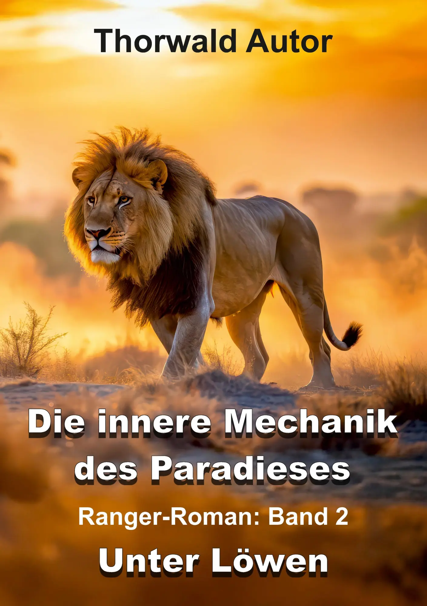 Cover: 9783384924742 | Die innere Mechanik des Paradieses | Unter Löwen | Thorwald Autor