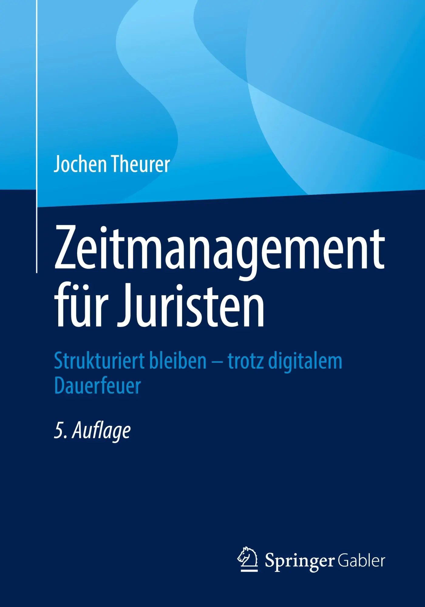 Cover: 9783658494742 | Zeitmanagement für Juristen | Jochen Theurer | Taschenbuch | xii