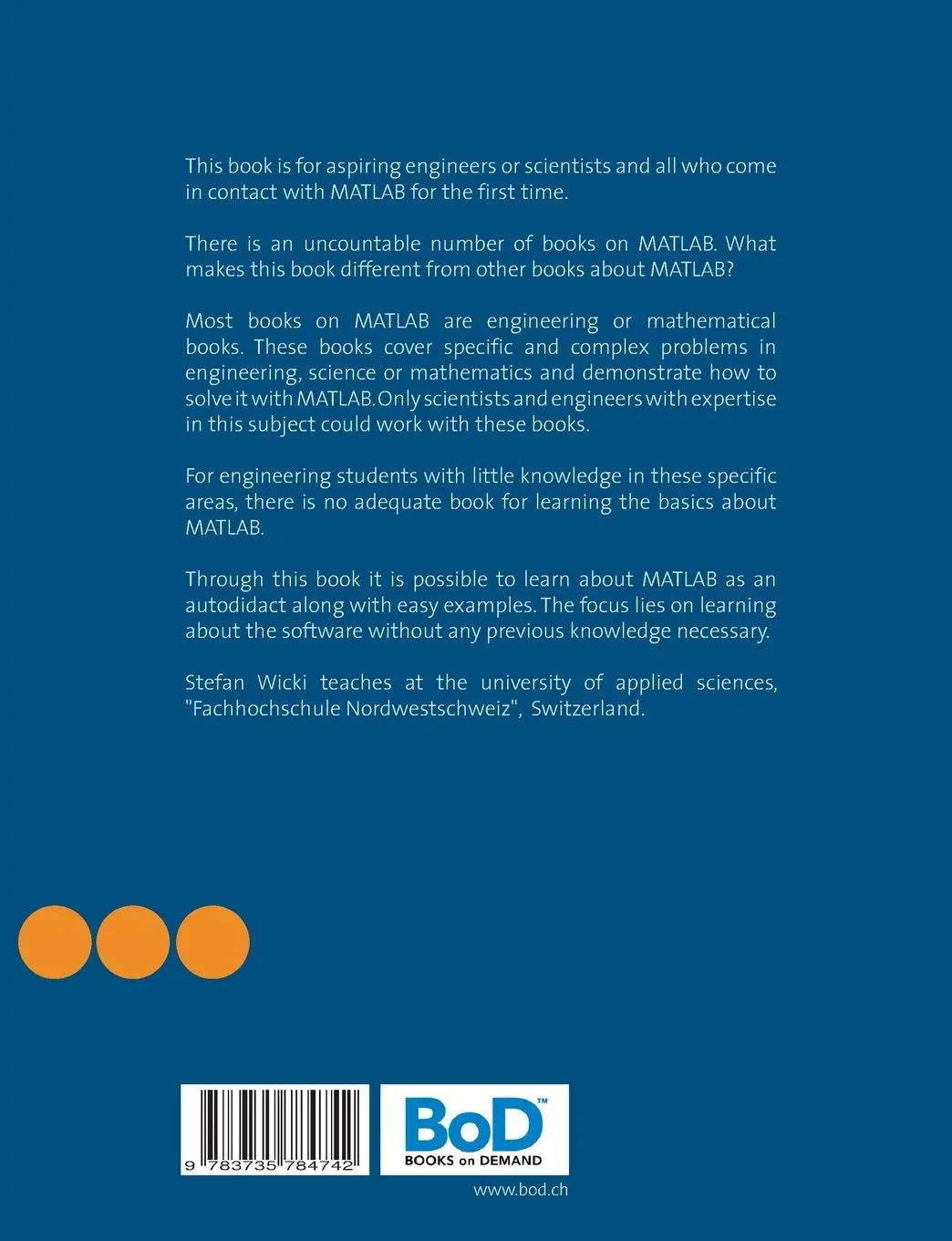 Rückseite: 9783735784742 | A not too short Introduction to MATLAB | MATLAB Primer | Stefan Wicki