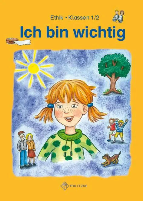 Cover: 9783861894742 | Ich bin wichtig. Ethik Klassen 1/2 Lehrbuch | Meier-Metz (u. a.)