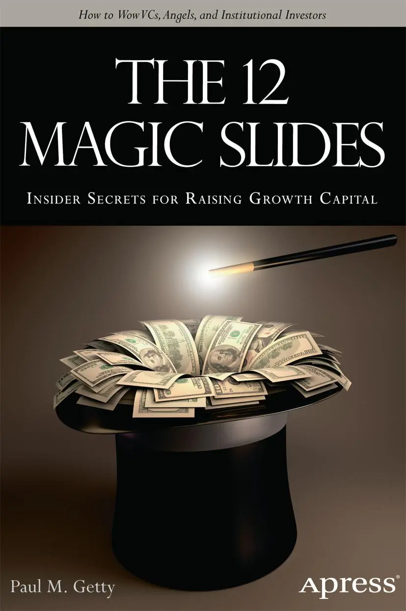 Cover: 9781430264842 | The 12 Magic Slides | Insider Secrets for Raising Growth Capital | xvi