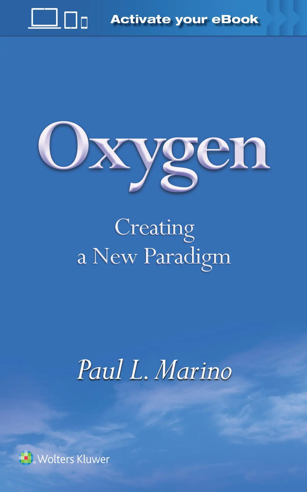 Cover: 9781496394842 | Oxygen: Creating a New Paradigm | Paul L Marino | Taschenbuch | 2021