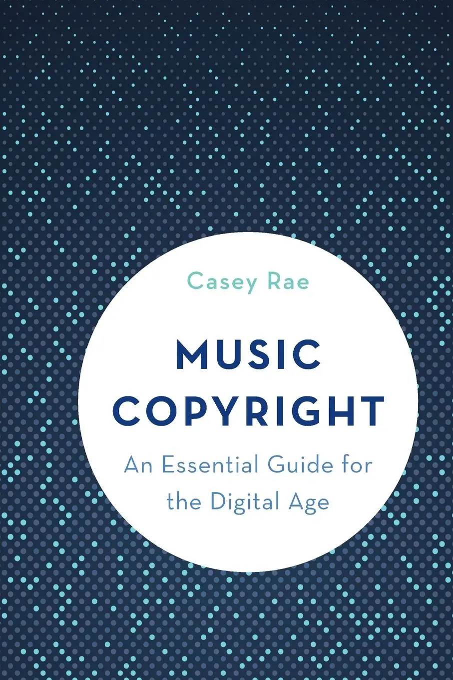 Cover: 9781538104842 | Music Copyright | An Essential Guide for the Digital Age | Casey Rae