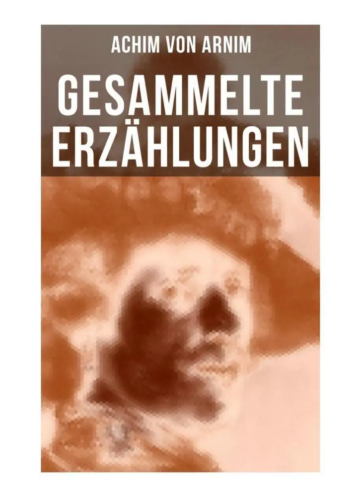 Cover: 9788027254842 | Gesammelte Erzählungen von Achim von Arnim | Achim von Arnim | Buch