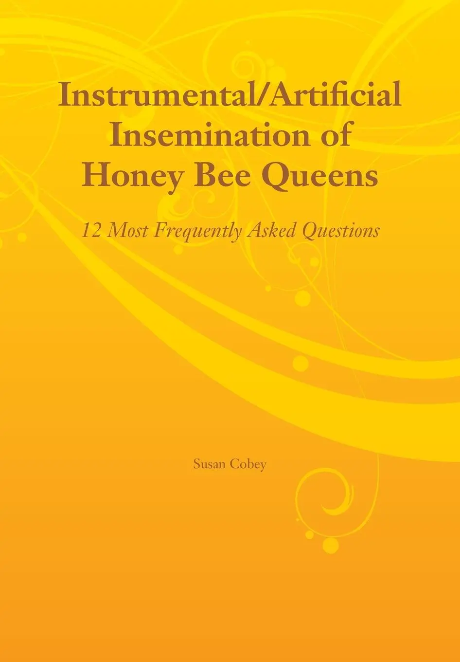 Cover: 9781908904942 | Instrumental/Artificial Insemination of Honey Bee Queens | Susan Cobey
