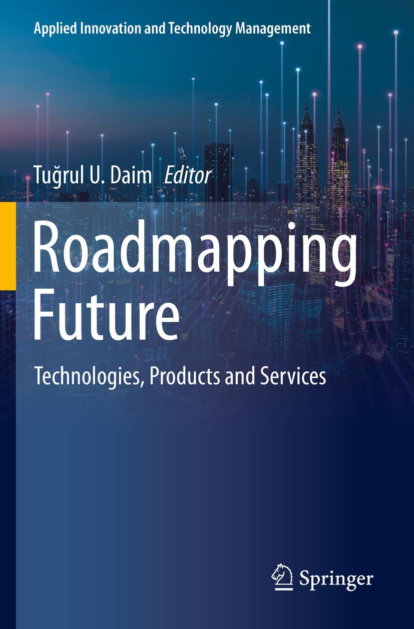 Cover: 9783030505042 | Roadmapping Future | Technologies, Products and Services | Daim | Buch