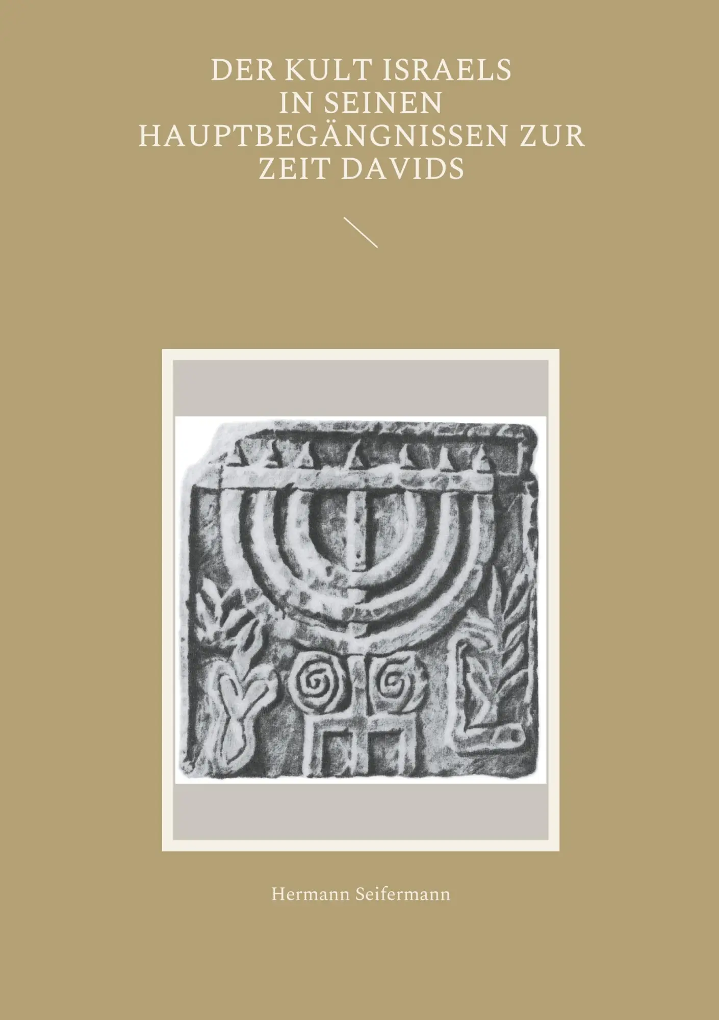 Cover: 9783754395042 | Der Kult Israels in seinen Hauptbegängnissen zur Zeit Davids | Buch