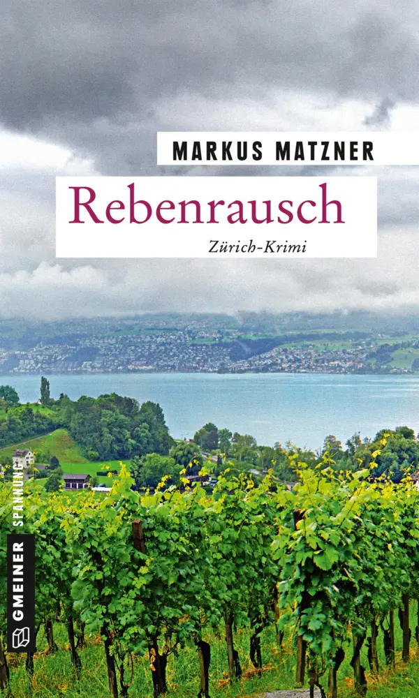 Cover: 9783839225042 | Rebenrausch | Zürich-Krimi. Weinkrimi aus dem Limmattal | Matzner