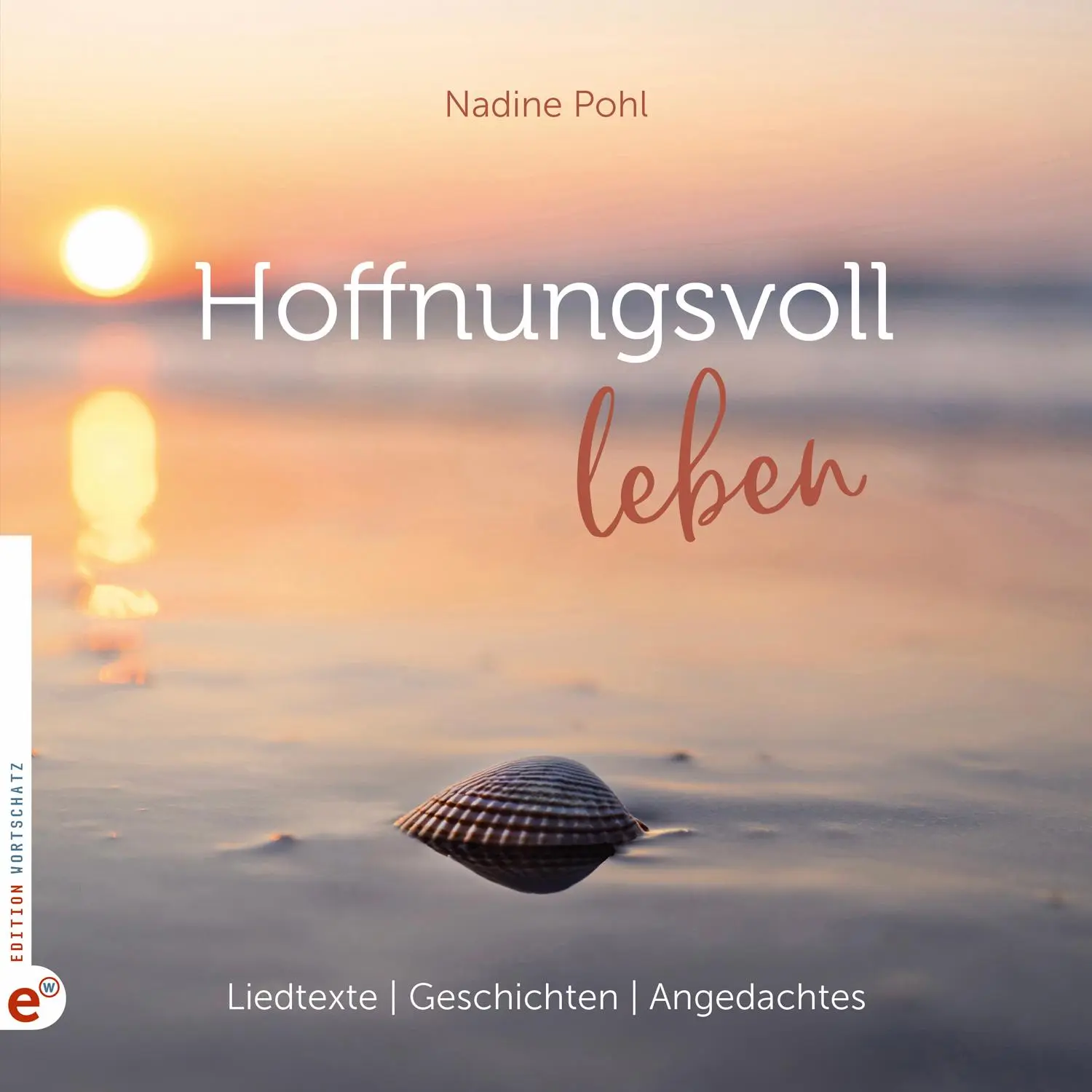 Cover: 9783910955042 | Hoffnungsvoll leben | Liedtexte, Geschichten, Angedachtes | Pohl
