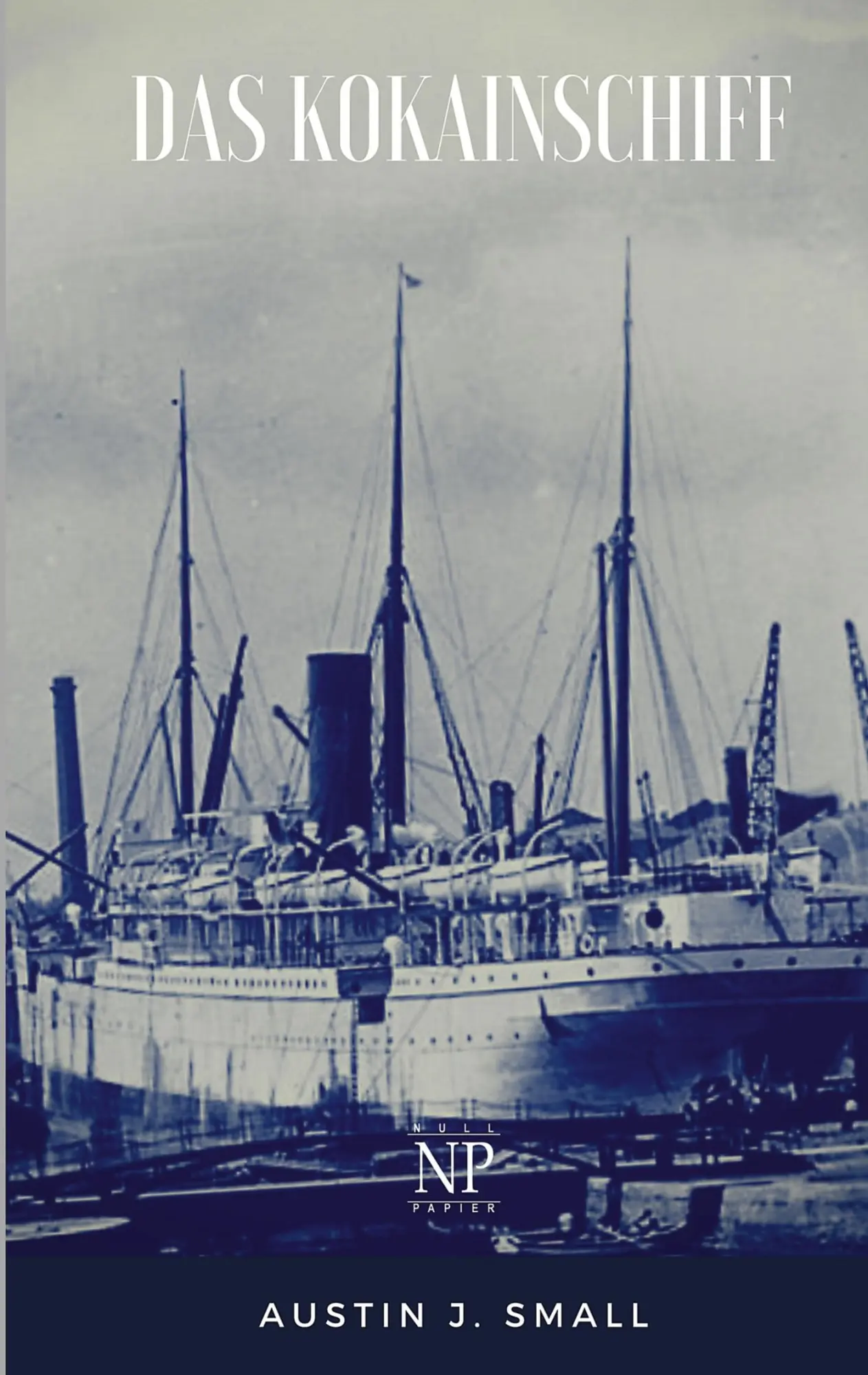 Cover: 9783962815042 | Das Kokainschiff | Kriminalroman | Austin J. Small | Taschenbuch