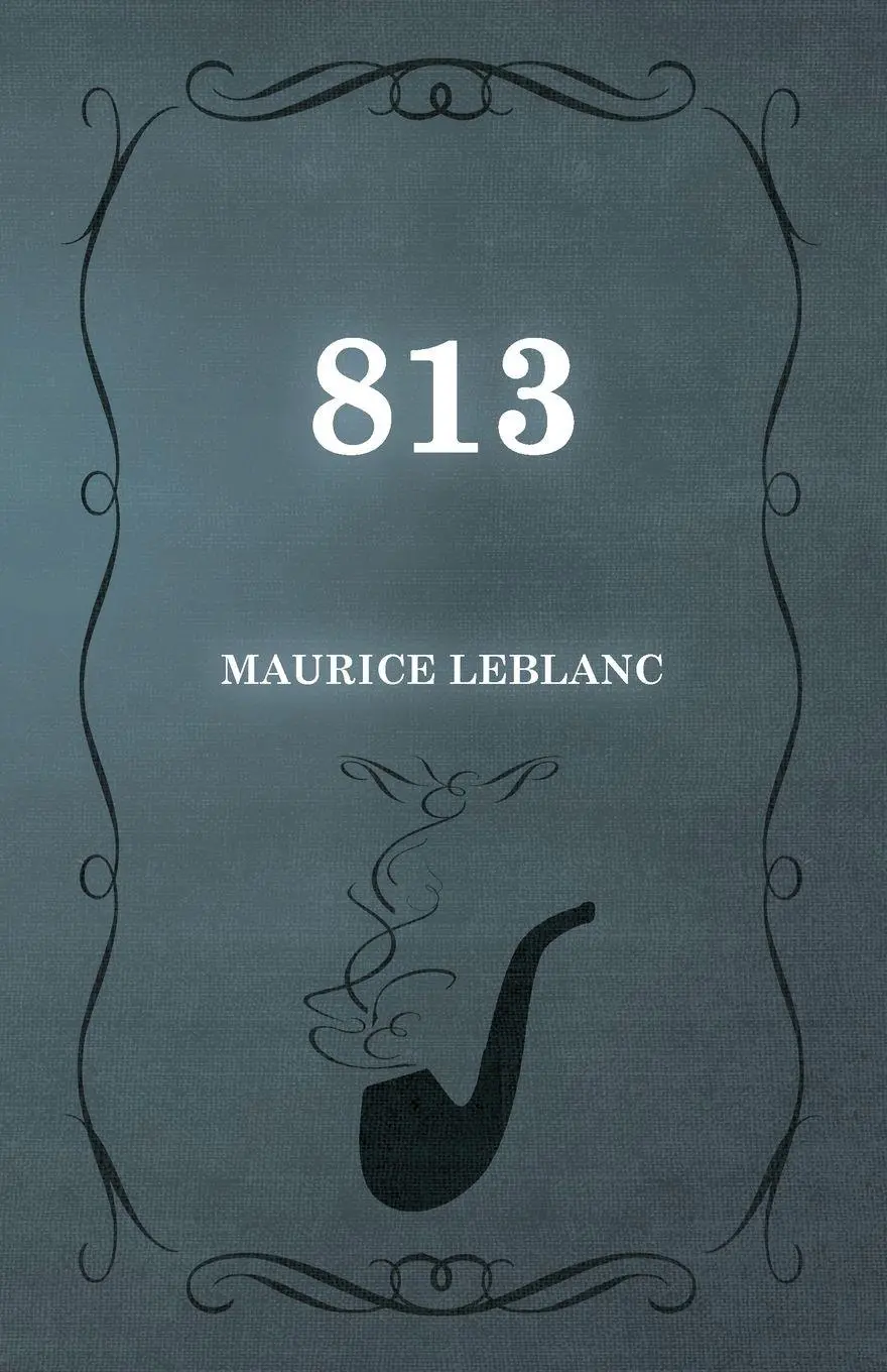 Cover: 9781473325142 | 813 | Maurice Leblanc | Taschenbuch | Arsène Lupin | Englisch | 2015