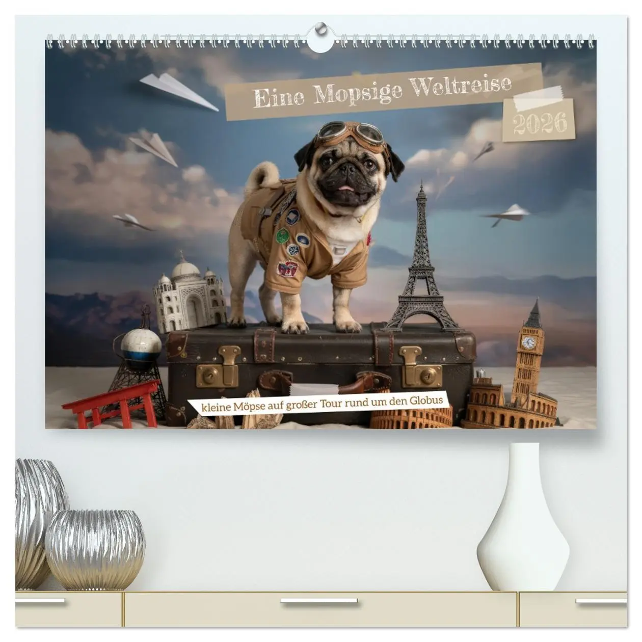 Cover: 9783516165142 | Eine Mopsige Weltreise (hochwertiger Premium Wandkalender 2026 DIN...