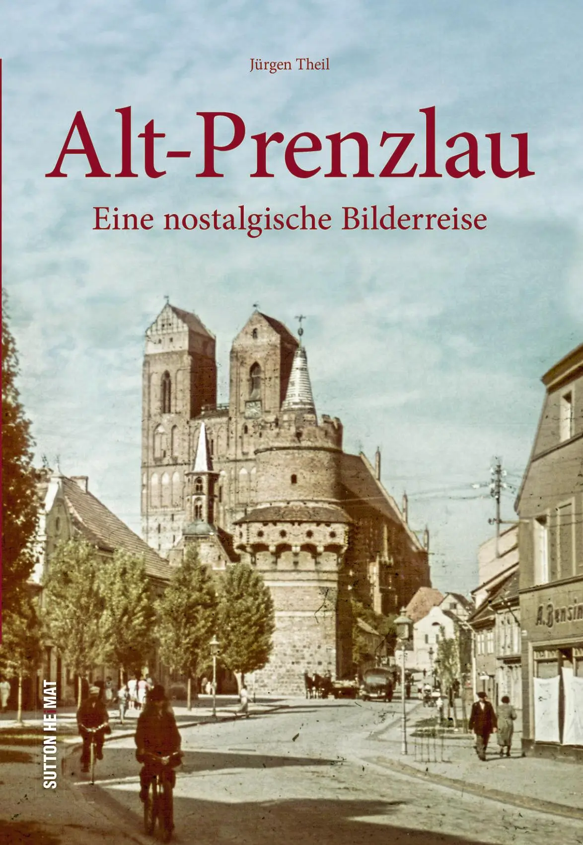 Cover: 9783963035142 | Alt-Prenzlau | Eine nostalgische Bilderreise | Jürgen Theil | Buch