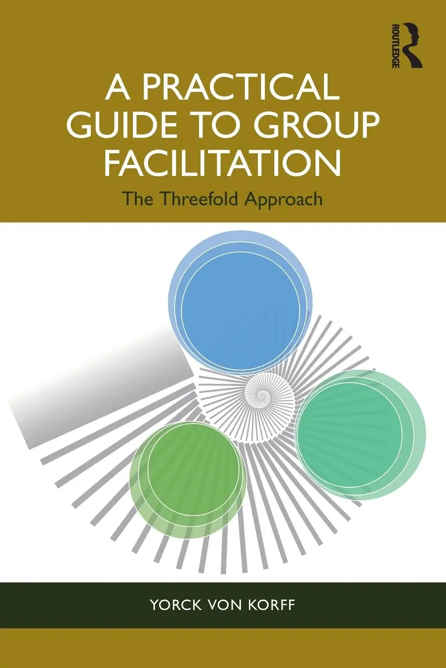 Cover: 9781032695242 | A Practical Guide to Group Facilitation | The Threefold Approach