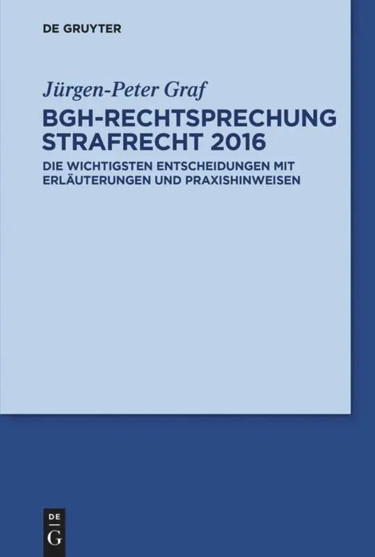 Cover: 9783110465242 | BGH-Rechtsprechung Strafrecht 2016 | Jürgen-Peter Graf | Taschenbuch