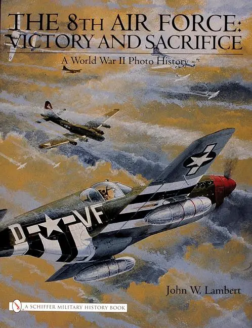 Cover: 9780764325342 | The 8th Air Force: Victory and Sacrifice: A World War II Photo History