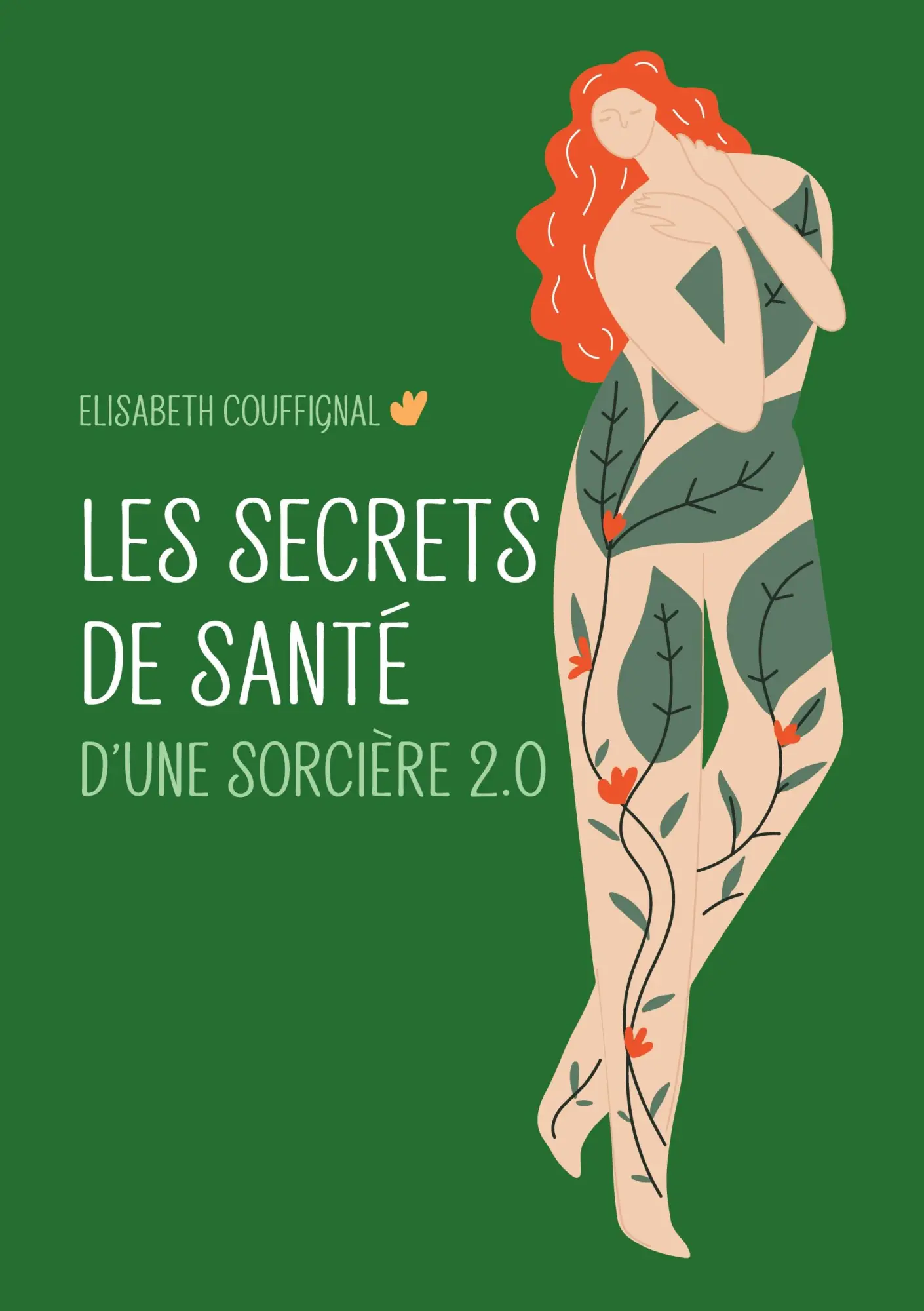 Cover: 9782322415342 | Les secrets de santé d'une sorcière 2.0 | Elisabeth Couffignal | Buch