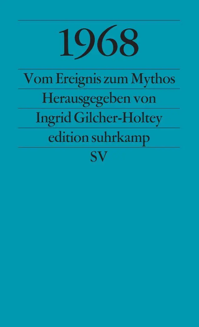 Cover: 9783518125342 | 1968 | Vom Ereignis zum Mythos | Ingrid Gilcher-Holtey | Taschenbuch