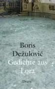 Cover: 9783854355342 | Gedichte aus Lora | Boris Dezulovic | Buch | 120 S. | Deutsch | 2008