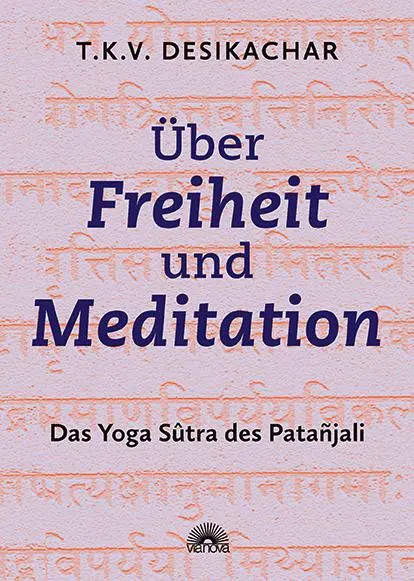 Cover: 9783866165342 | Über Freiheit und Meditation | T. K. V. Desikachar | Taschenbuch