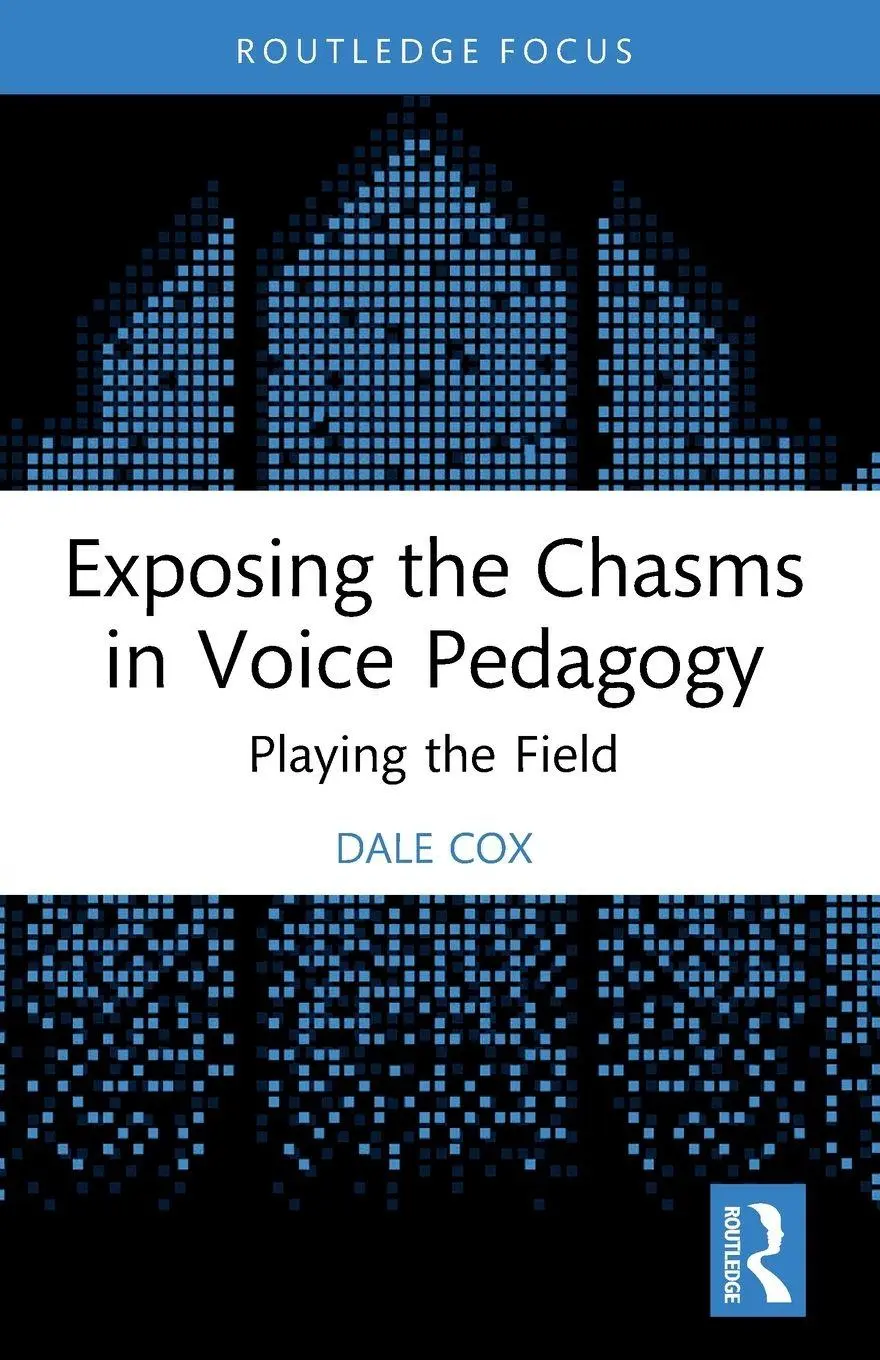 Cover: 9781032365442 | Exposing the Chasms in Voice Pedagogy | Playing the Field | Dale Cox