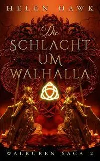Cover: 9783985955442 | Die Schlacht um Walhalla | Walküren-Saga Bd. 2 | Helen Hawk | Buch