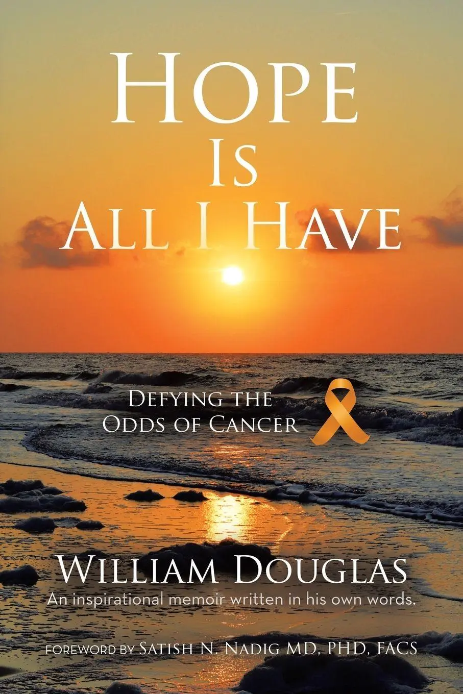 Cover: 9798385025442 | Hope Is All I Have | Defying the Odds of Cancer | William Douglas