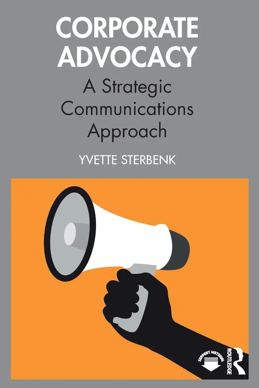 Cover: 9781032595542 | Corporate Advocacy | A Strategic Communications Approach | Sterbenk