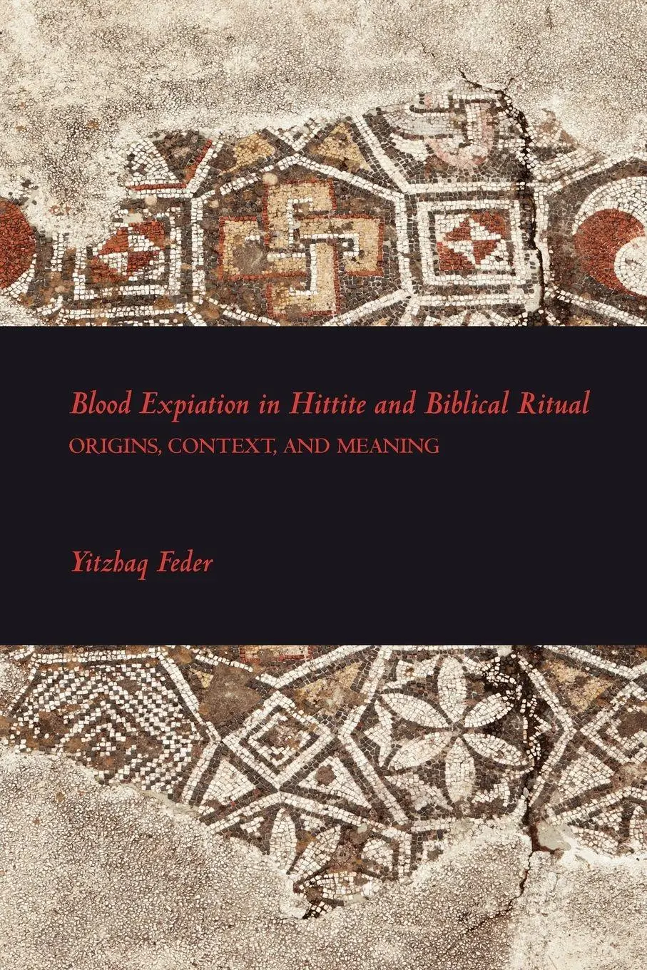 Cover: 9781589835542 | Blood Expiation in Hittite and Biblical Ritual | Yitzhaq Feder | Buch