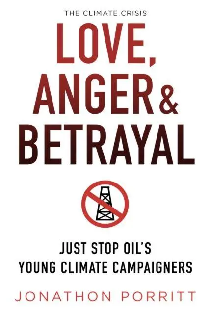 Cover: 9781912945542 | Love, Anger &amp; Betrayal | Just Stop Oil's Young Climate Campaigners
