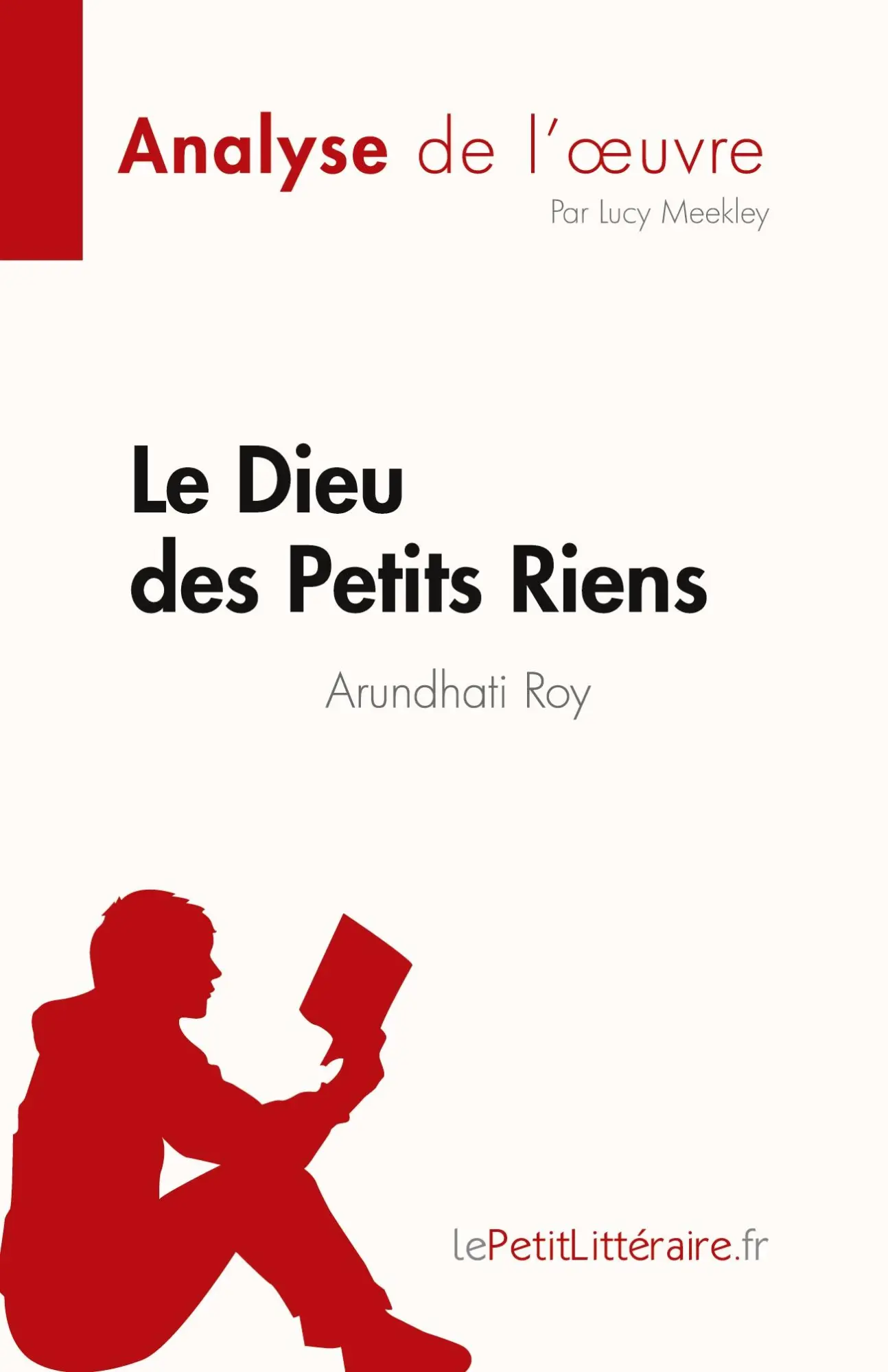 Cover: 9782808685542 | Le Dieu des Petits Riens de Arundhati Roy (Analyse de l'¿uvre) | Buch