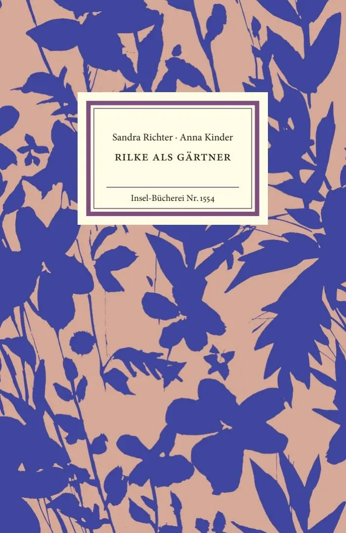 Cover: 9783458195542 | Rilke als Gärtner | Sandra Richter (u. a.) | Buch | Insel-Bücherei