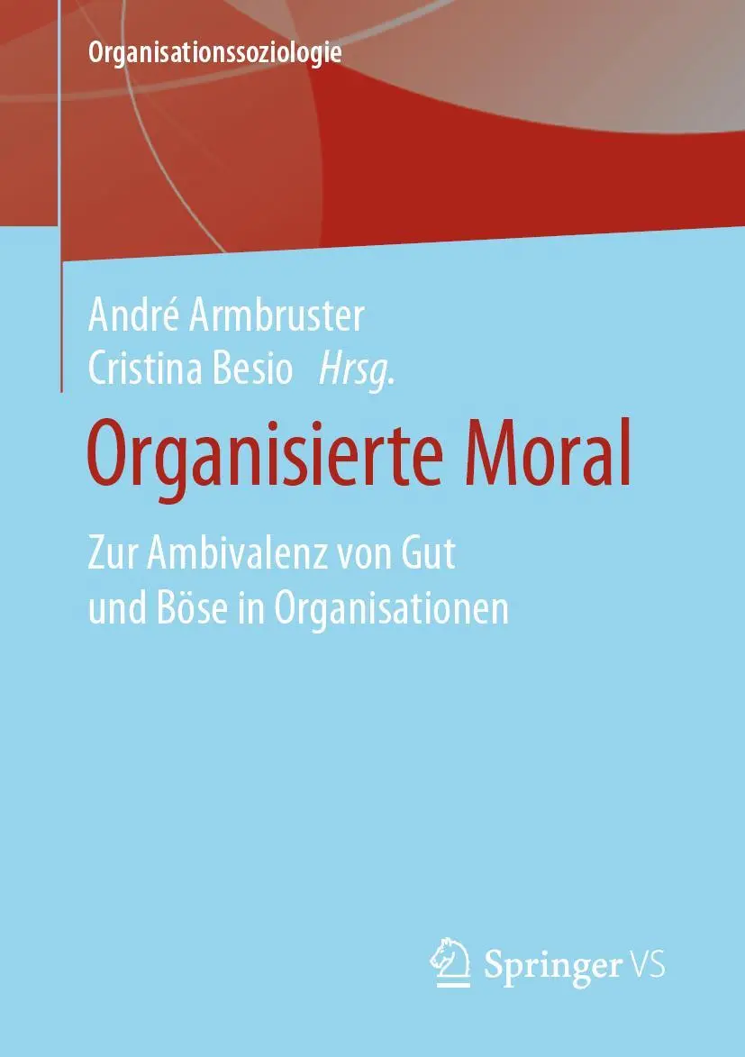 Cover: 9783658315542 | Organisierte Moral | Zur Ambivalenz von Gut und Böse in Organisationen