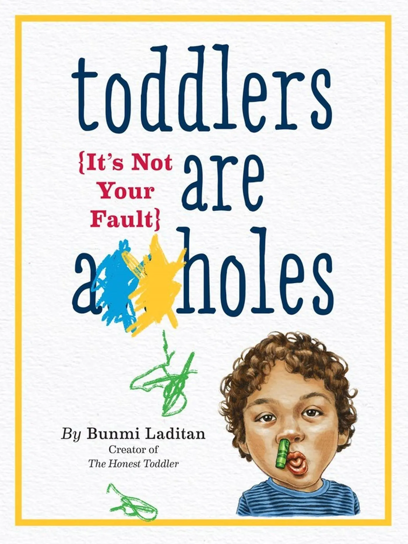 Cover: 9780761185642 | Toddlers Are A**holes | It's Not Your Fault | Bunmi Laditan | Buch